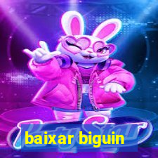 baixar biguin